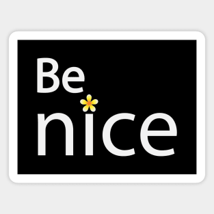 Be nice creative text design Magnet